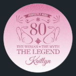 Sticker Rond Custom Cute Happy 80th Birthday<br><div class="desc">Fournitures élégantes personnalisables pour les fêtes d'anniversaire pour les femmes,  avec fausse parties scintillant rose. Personnalisez-le en ajoutant le nom de la fille d'anniversaire.</div>