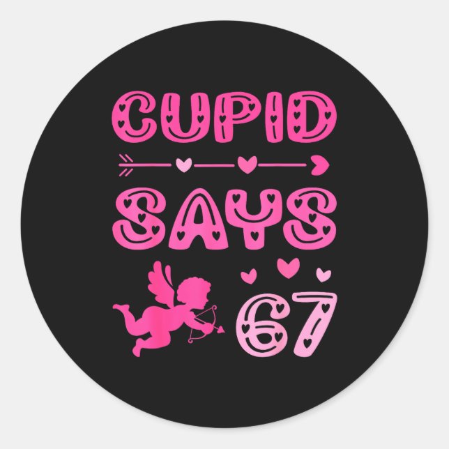 Sticker Rond Cute Cud Says 67 Funny Meme Nk Valentine's Day  (Devant)