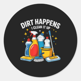 Sticker Rond Cute Dirt Arrive Je Nettoie L'équipe De Ménage V