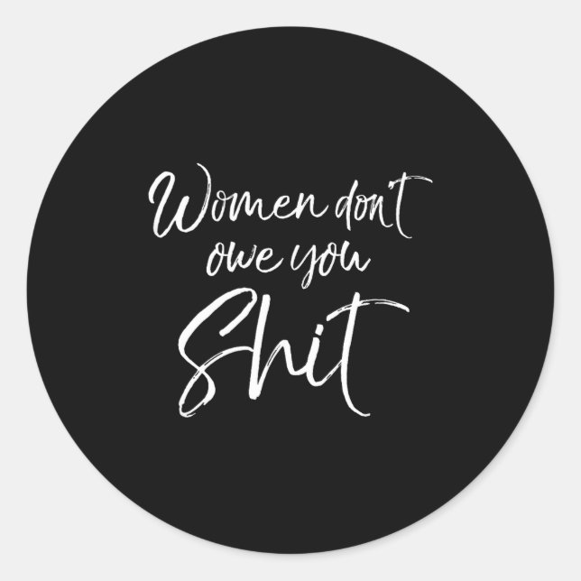 Sticker Rond Cute Feminist Quote Sarcastic Gift Women Don't Owe (Devant)