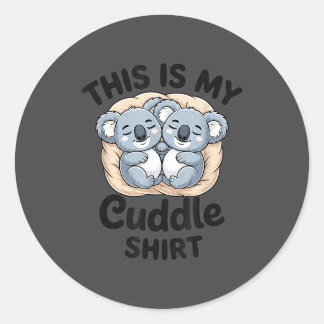 Sticker Rond Cute Koalas Snuggle Animal Lover This Is My Cuddle (Devant)