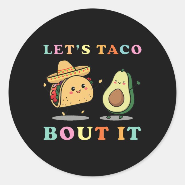 Sticker Rond Cute Lets Taco Bout It Funky Mexicain Danser Taco (Devant)