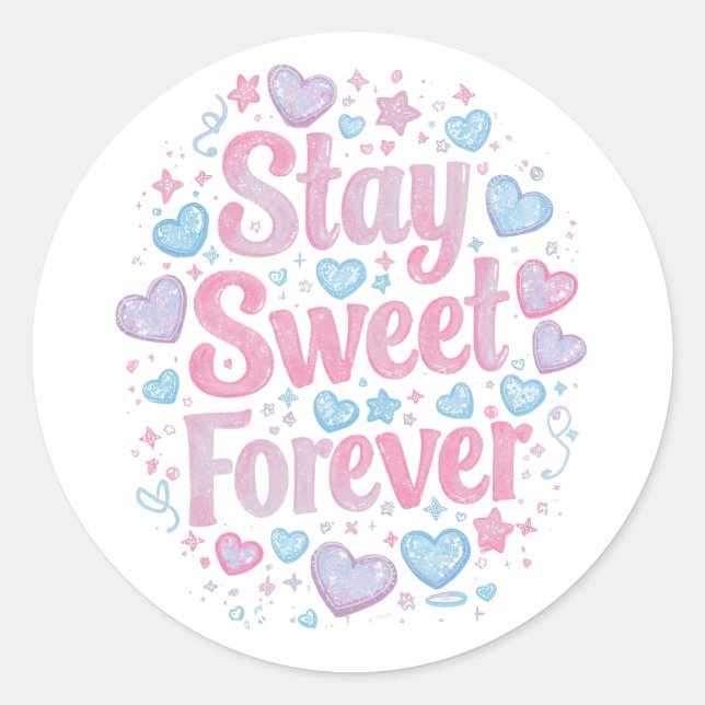 Sticker Rond Cute "Stay Sweet Forever" Typography (Devant)