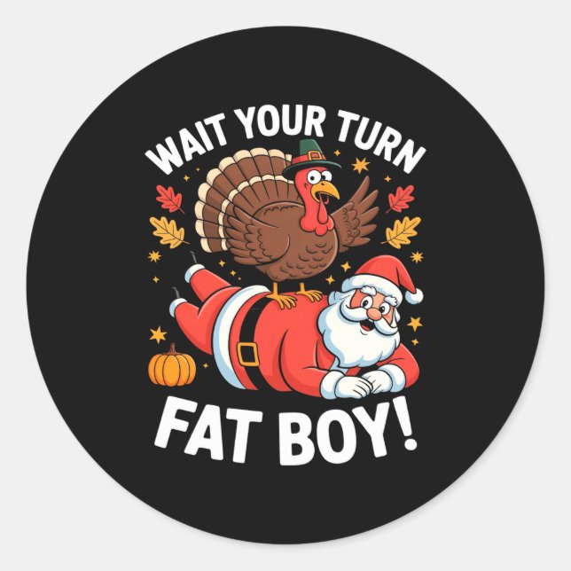 Sticker Rond Cute Thanksgiving _ Turkey Design _ Wait Your Turn (Devant)