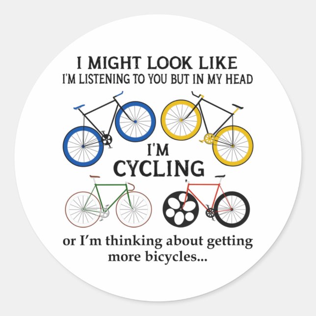 Sticker Rond Cyclisme Je pourrais avoir l'air de vous écouter (Devant)