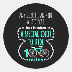 Sticker Rond Cyclisme Siècle Drôle N'importe quel Idiot peut fa