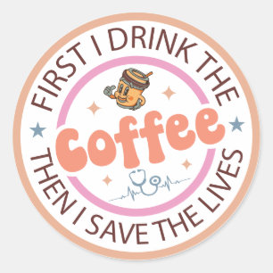 Sticker Rond D'abord je bois le café puis je fais les choses