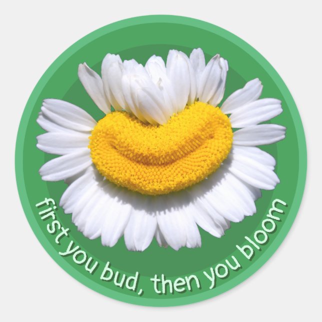 Sticker Rond "d'abord tu bourgeonnes, puis tu fleuris" Sourires (Devant)