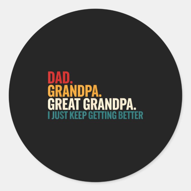 Sticker Rond Dad Grandpa Great Grandpa Funny Saying - Dad I Jus (Devant)