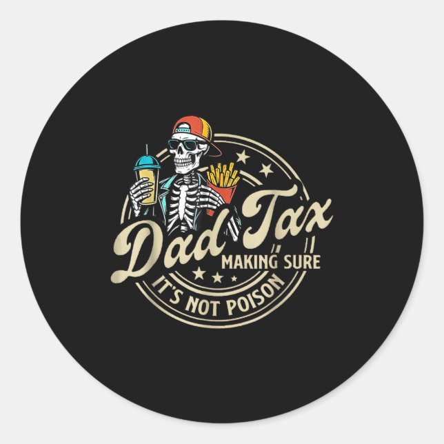 Sticker Rond Dad Tax Making Sure It's Not Ison Funny Fathers Da (Devant)