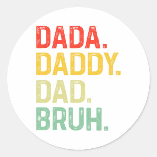 Sticker Rond Dada Daddy Papa Bruh Cadeaux Hommes Drôle Fête des