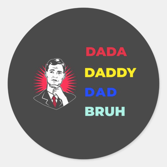 Sticker Rond Dada papa papa Bruh (Devant)