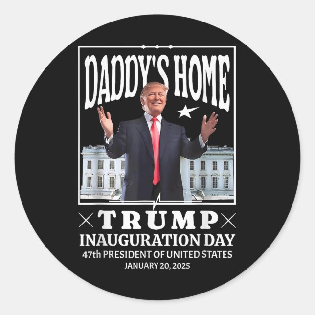 Sticker Rond Daddy Home Donald Trump Jour d'investiture 2025 (Devant)