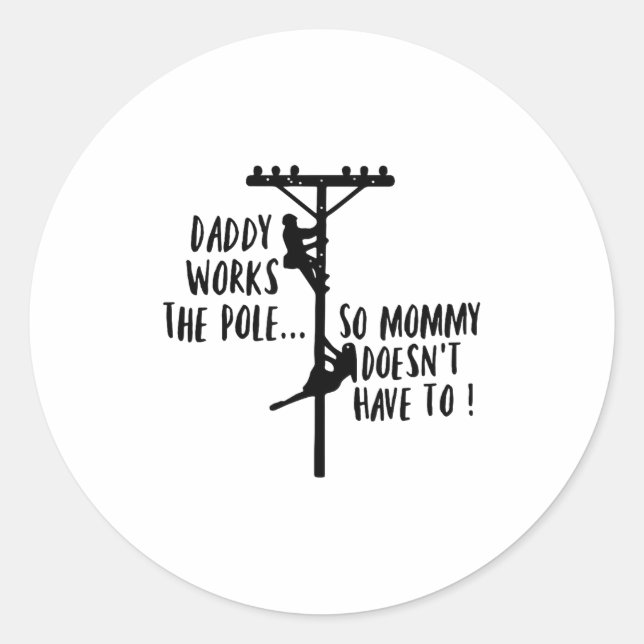 Sticker Rond Daddy Works The Le So Mommy Doesn't Have To Linema (Devant)
