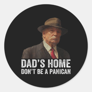 Sticker Rond Dads Accueil Ne Soyez Pas Un Panican Funny Pères T