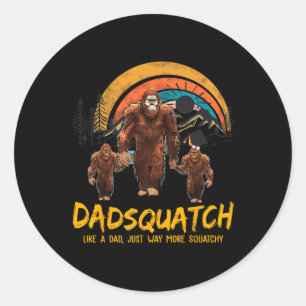 Sticker Rond Dadsquatch Comme Un Papa Juste Beaucoup Plus Squat
