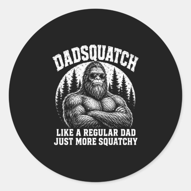 Sticker Rond Dadsquatch comme un papa normal mais plus squatchy (Devant)