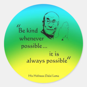 Sticker Rond Dalai Lama : Soyez gentil