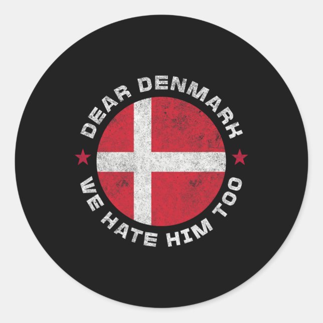 Sticker Rond Danemark Cher Groenland Nous Le Détestons Aussi Au (Devant)