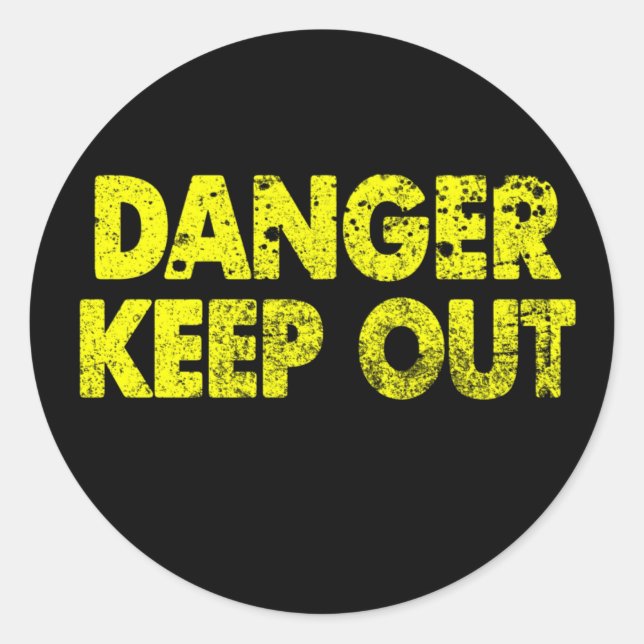 Sticker Rond Danger Restez en dehors (Devant)