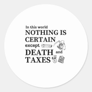 Sticker Rond Dans ce monde rien n'est certain, sauf la mort et
