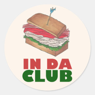 Sticker Rond Dans Da Club Turkey Club Sandwich Diner Nourriture