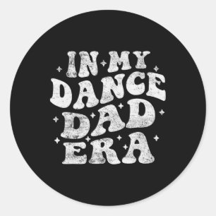 Sticker Rond Dans Ma Danse Papa Ère Drôle Danse Drôle Papa Aime