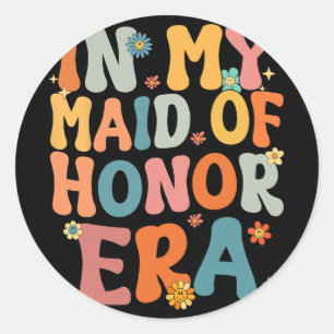 Sticker Rond Dans Mon Époque D'Honneur Super Moh Bridesmaid Bri