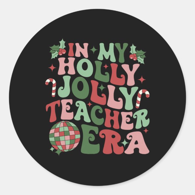 Sticker Rond Dans mon ère de professeur de Noël Holly Jolly Pro (Devant)