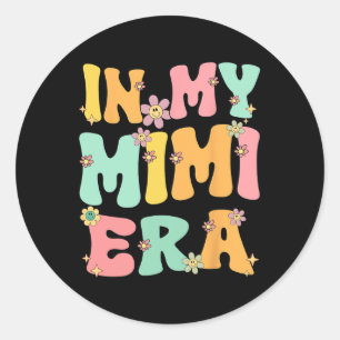Sticker Rond Dans Mon Mimi Era Retro Super Mimi Grandma Mères D