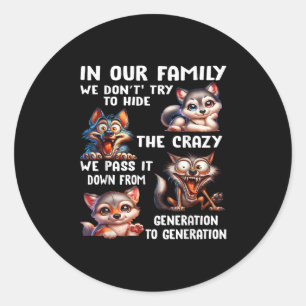 Sticker Rond Dans Notre Famille Nous N'Essayons Pas De Cacher L