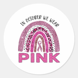 Sticker Rond Dans October We Wear Pink Rainbow Breast Cancer Aw