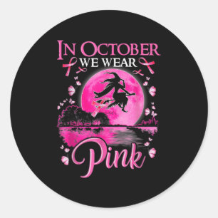 Sticker Rond Dans October We Wear Pink Ribbon Witch Halloween B