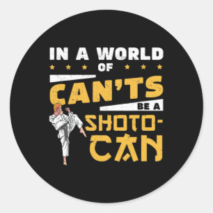 Sticker Rond Dans un monde de Can't Be Un Cool Shotokan Shoto-c