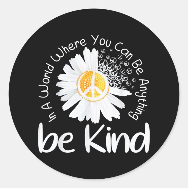 Sticker Rond Dans un monde où l'on peut être n'importe quoi, on (Devant)