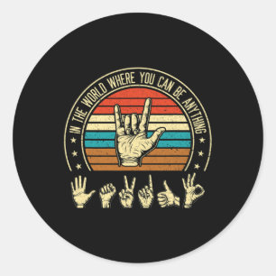 Sticker Rond Dans Un Monde Où Vous Pouvez Être Sourds De Sensib