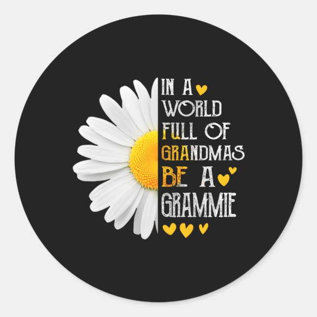 Sticker Rond Dans Un Monde Plein De Grandmas Soyez Un Grammie D (Devant)