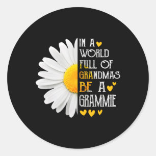 Sticker Rond Dans Un Monde Plein De Grandmas Soyez Un Grammie D