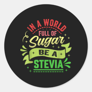 Sticker Rond Dans un monde plein de sucre, soyez une plante sai