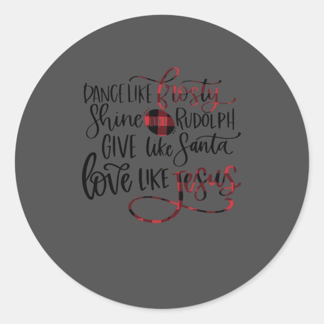 Sticker Rond Danse Comme Frosty Shine Comme Rudolph Love Comme  (Devant)