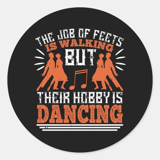 Sticker Rond Danse - La Danse Est Le Hobby Des Pieds (Devant)