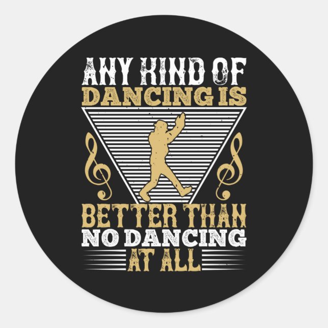 Sticker Rond Danser - Danser Est Mieux Que Ne Pas Danser (Devant)