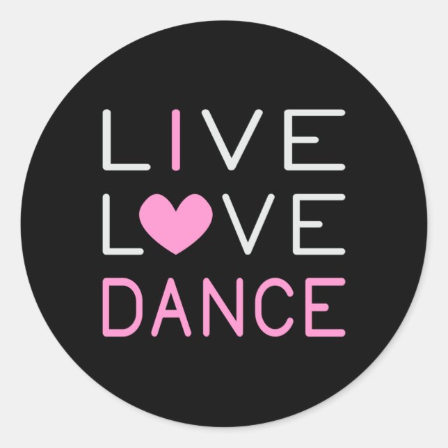 Sticker Rond Danser Live Love Danse Queen Dancer Ballet Cadeau (Devant)