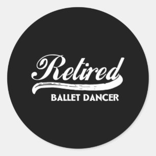 Sticker Rond Danseuse de ballet retraitée Drôle de retraite amu