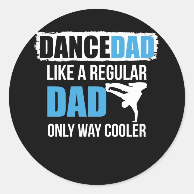 Sticker Rond Dansez Papa Comme Un Père Régulier Seulement Glaci (Devant)