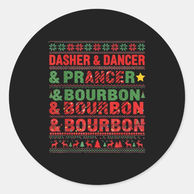 Sticker Rond Dasher Dancer Prancer And Bourbon Whiskey Funny Ch (Devant)