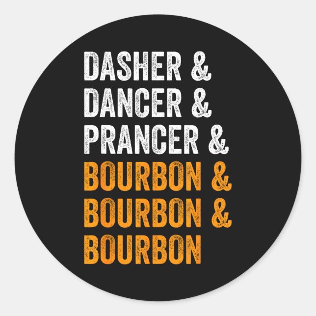 Sticker Rond Dasher Dancer Prancer Bourbon Christmas Funny Holi (Devant)