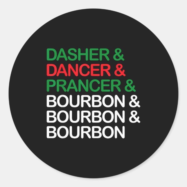 Sticker Rond Dasher Dancer Prancer Bourbon Christmas Funny Holi (Devant)