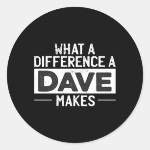 Sticker Rond David Dave W Une Différence Qu'Un Dave Fait