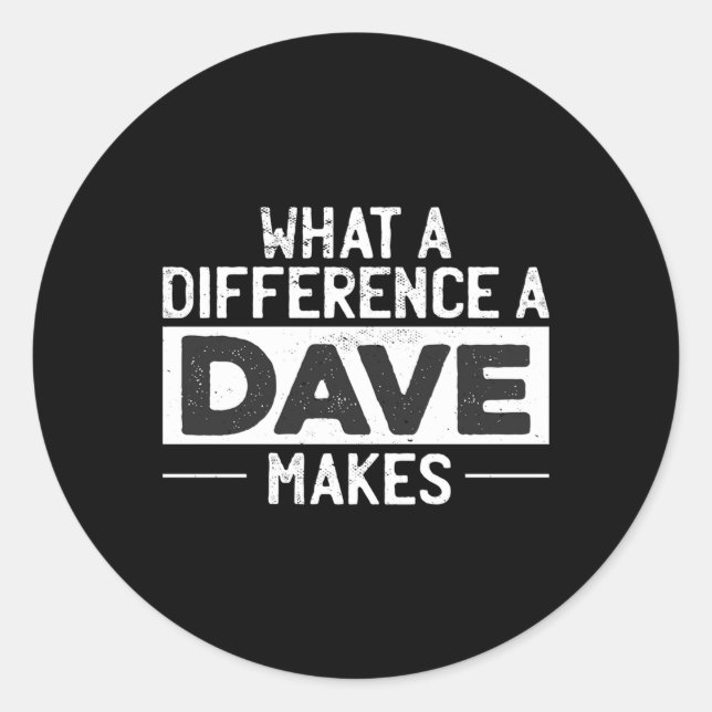 Sticker Rond David Dave W Une Différence Qu'Un Dave Fait (Devant)